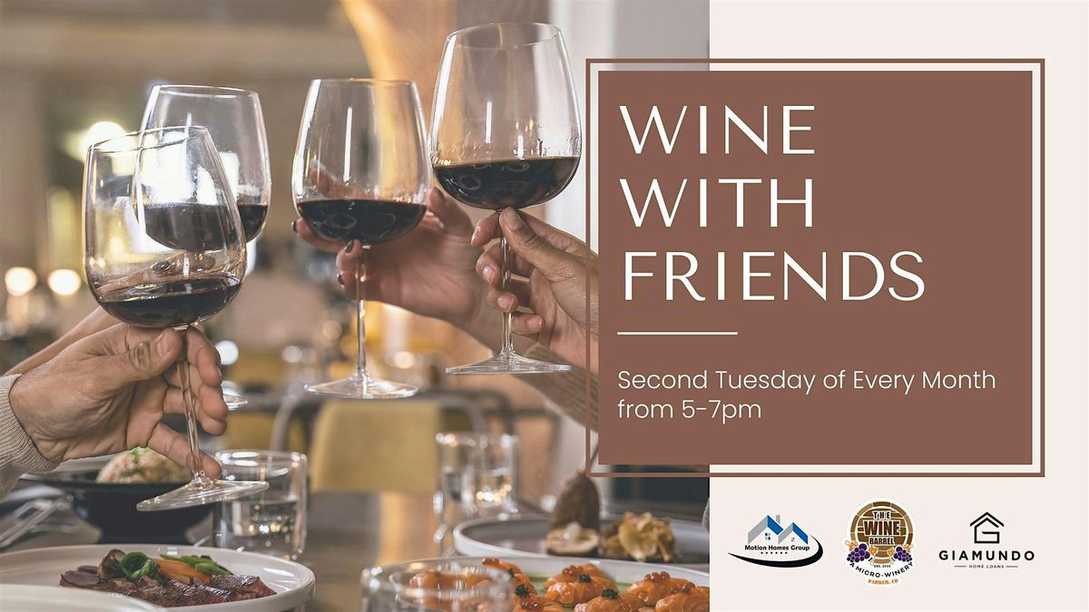 Wine with Friends: Monthly Wine Mixer