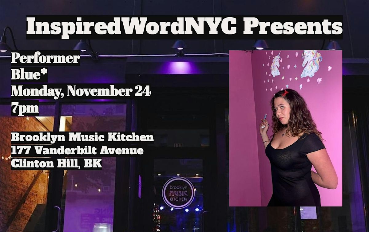 InspiredWordNYC Presents Performer BLUE* at Brooklyn Music Kitchen
