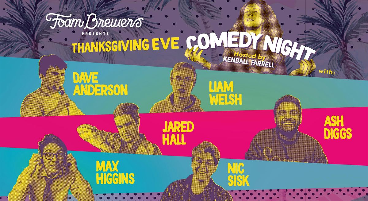 Thanksgiving Eve Comedy Hosted by Kendall Farrell