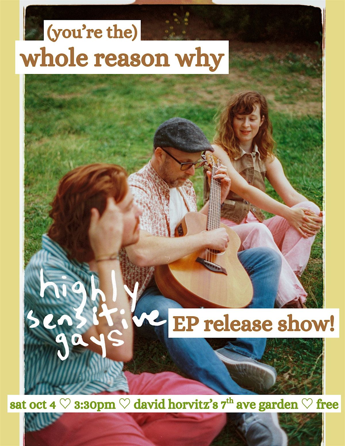 you're the whole reason why (highly sensitive gays EP release show!)