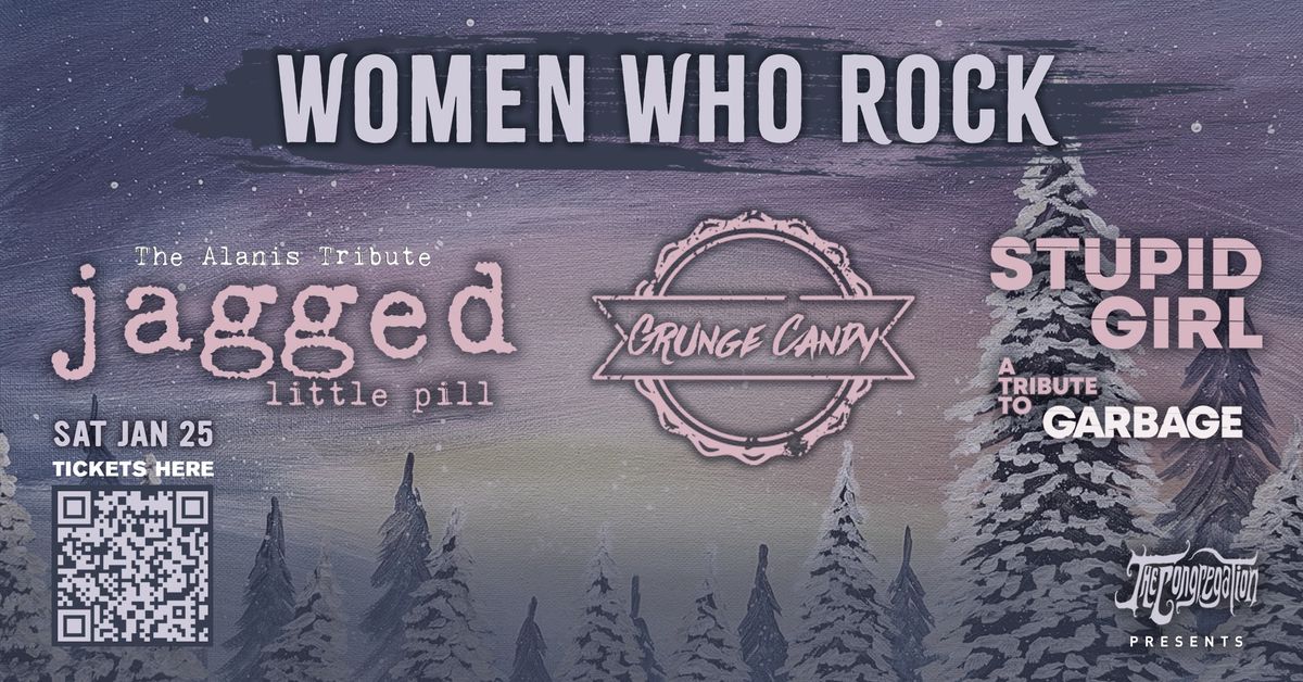 WOMEN WHO ROCK - Jagged Little Pill, Grunge Candy & Stupid Girl, live at The WC Social Club!