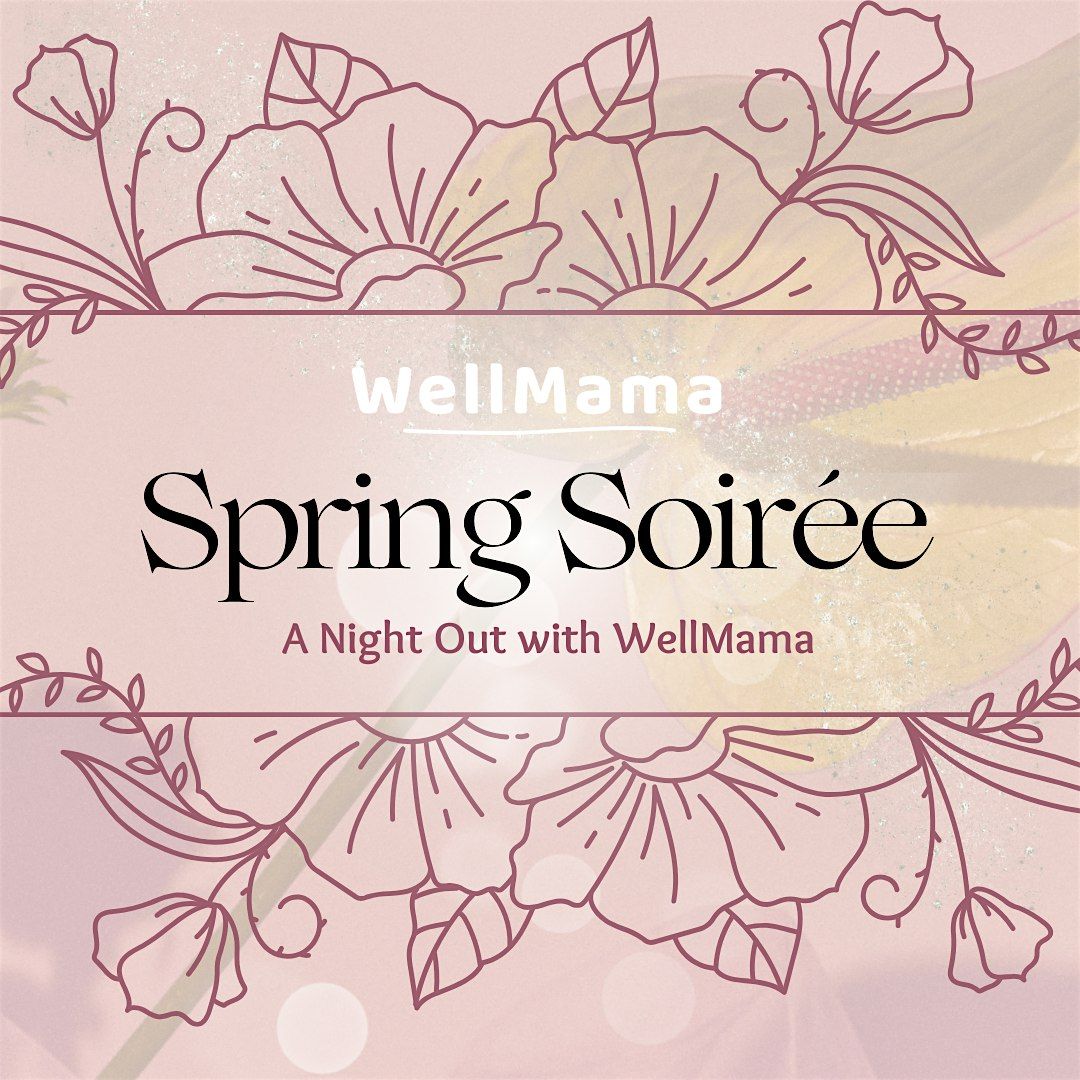 Spring Soir\u00e9e: A Night Out with WellMama