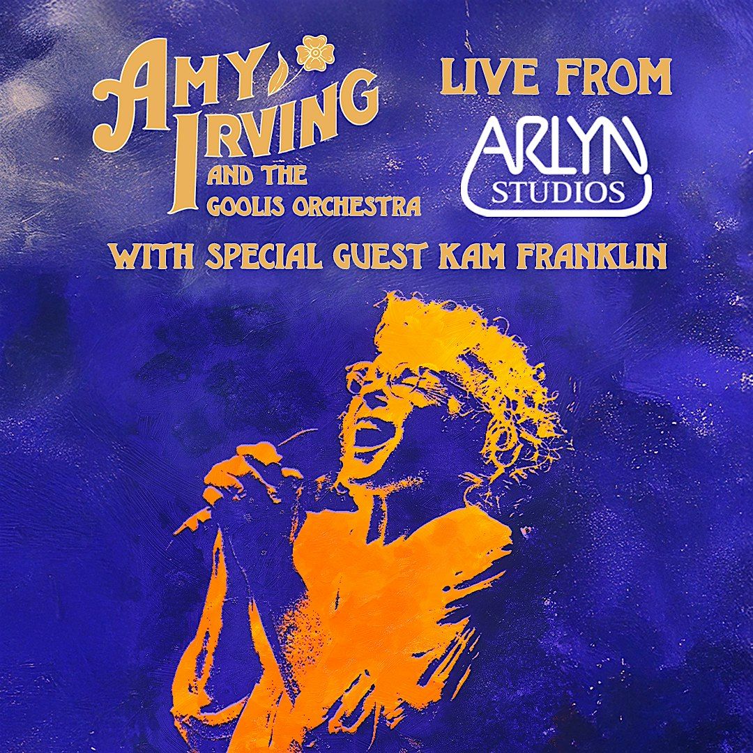 Amy Irving and The Goolis Orchestra @ Arlyn Studios W\/ Guest Kam Franklin
