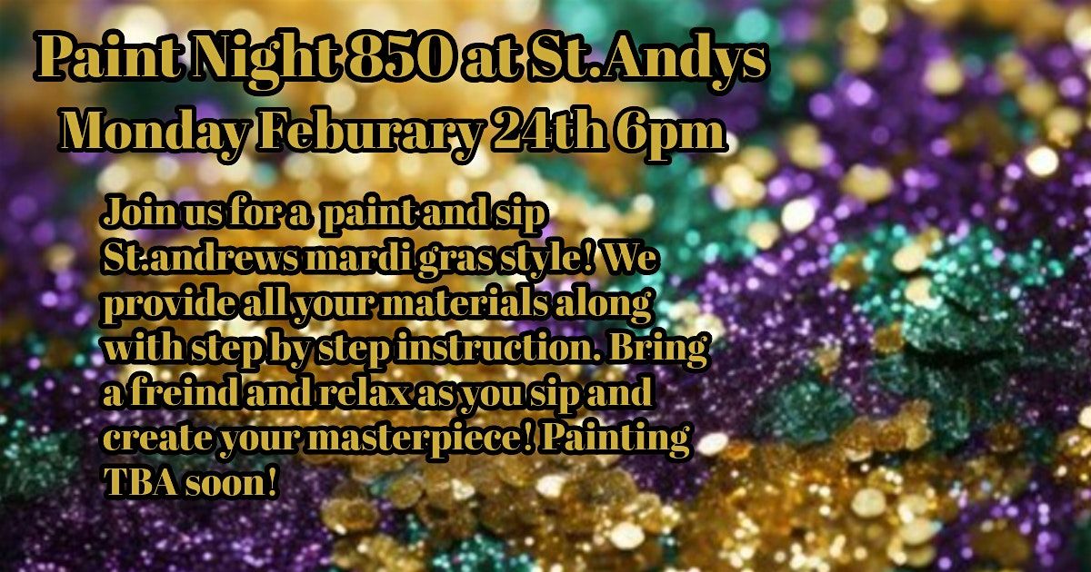 Paint Night 850 At St. Andy's Mardi Gras Edition