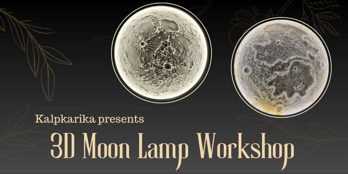 3D Moon Lamp workshop by Kalpkarika