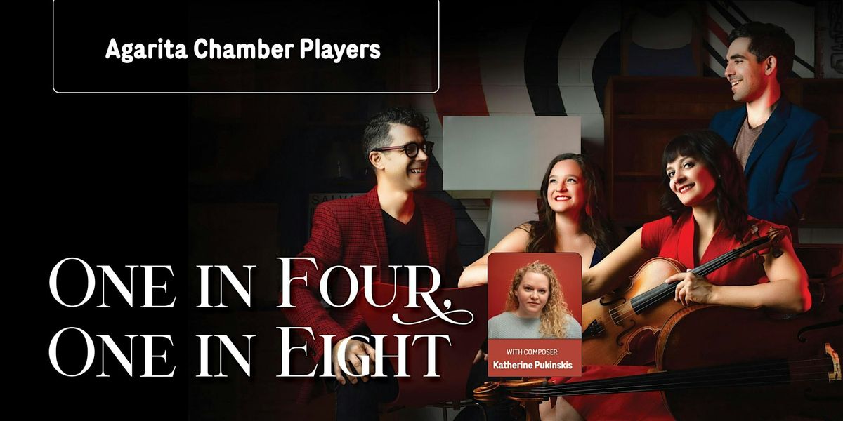 One in Four, One in Eight - with Agarita  Chamber Players