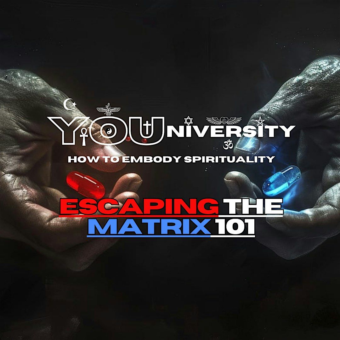 YOUniversity presents: Escaping the matrix 101