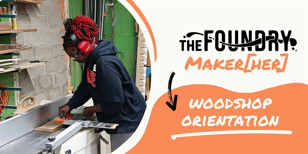 MakeHER: Woodshop Orientation - Safety Class