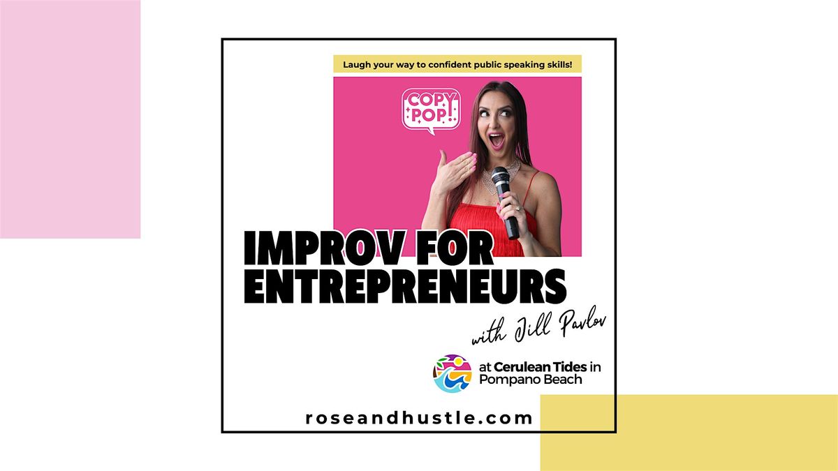 Improv for Entrepreneurs: Public Speaking Workshop for Women in Business