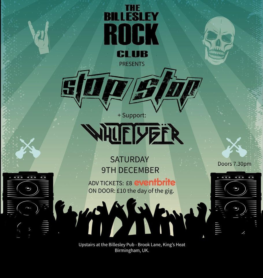 StOp,sToP! + White Tyger at The Billesley Rock Club