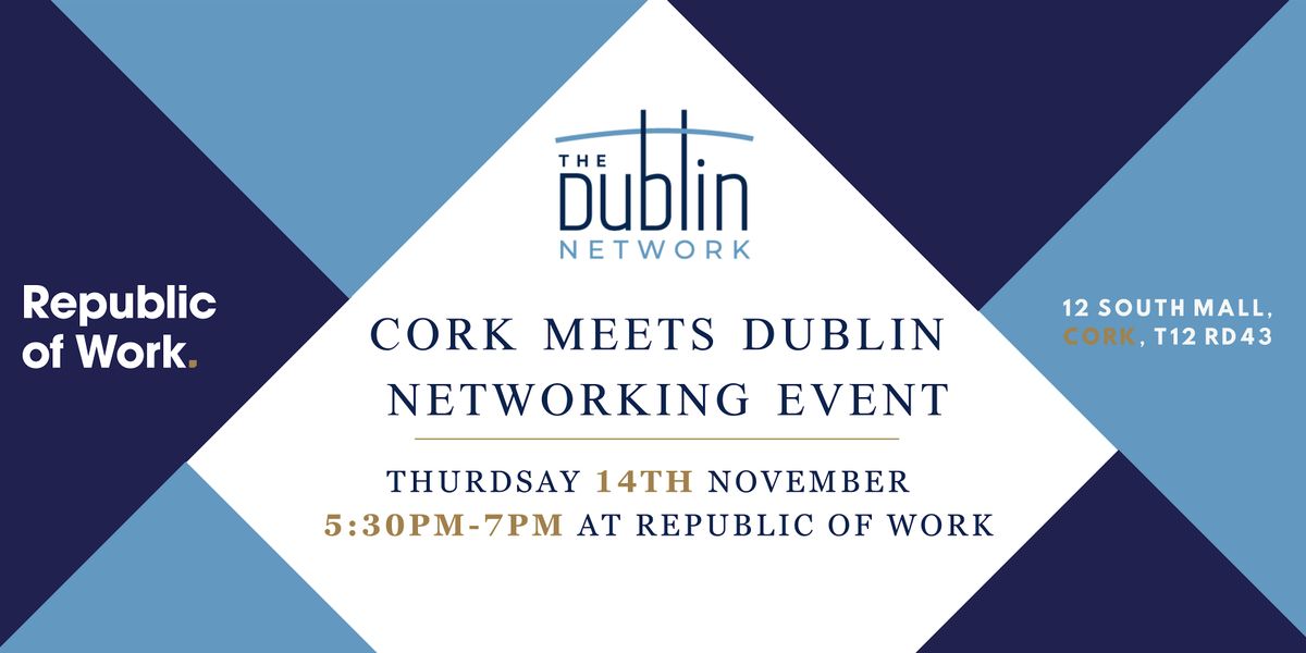 Cork Meets Dublin Networking Event at The Republic of Work