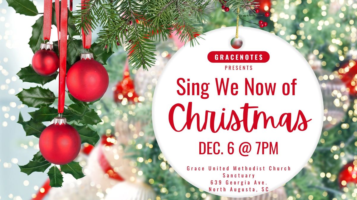 GraceNotes Presents: Sing We Now of Christmas