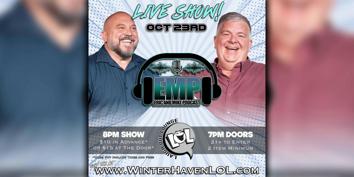 Eric and Mike's Podcast: Live Show!