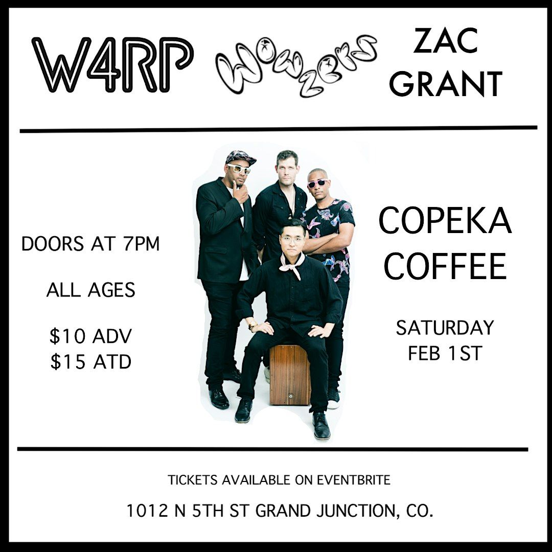 W4RP, WOWZERS, & ZAC GRANT @ COPEKA