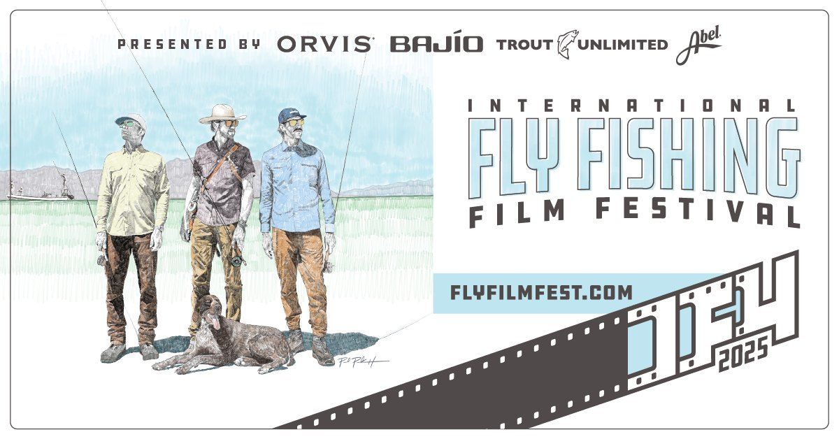 SAVE THE DATE! International Fly Fishing Film Festival--IF4!