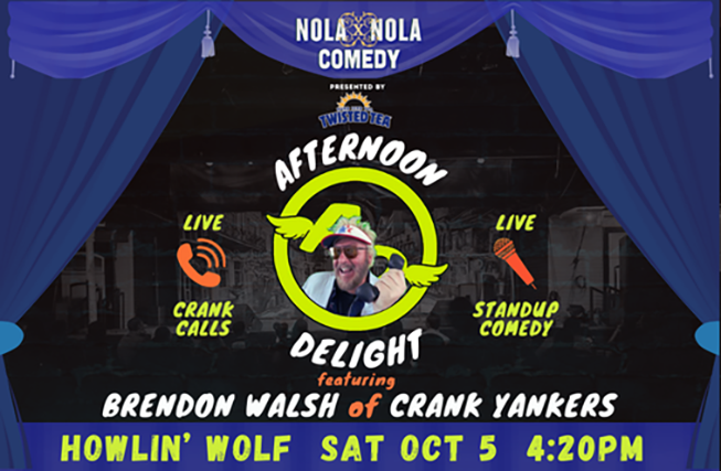 Afternoon Delight: A Live Crank Call and Comedy Show presented by NOLAxN...