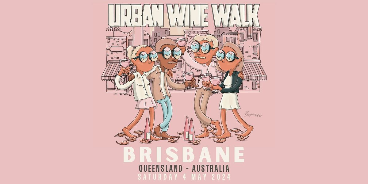 Urban Wine Walk \/\/ Brisbane (QLD)