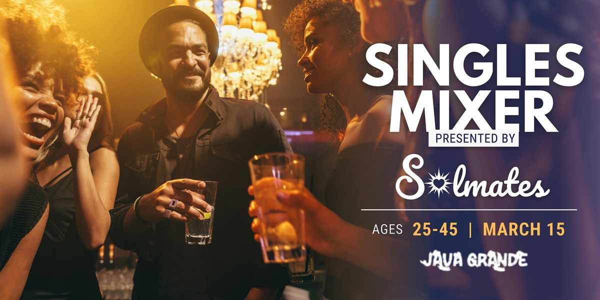 Solmates Dating March Singles Mixer (Ages 25-45)