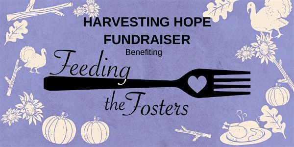 Harvesting Hope benefiting Feeding the Fosters