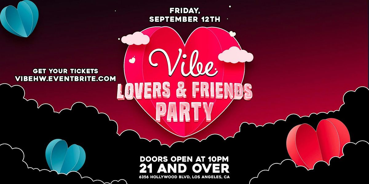 VIBE: Lovers & Friends Party 21+ in Los Angeles, CA!