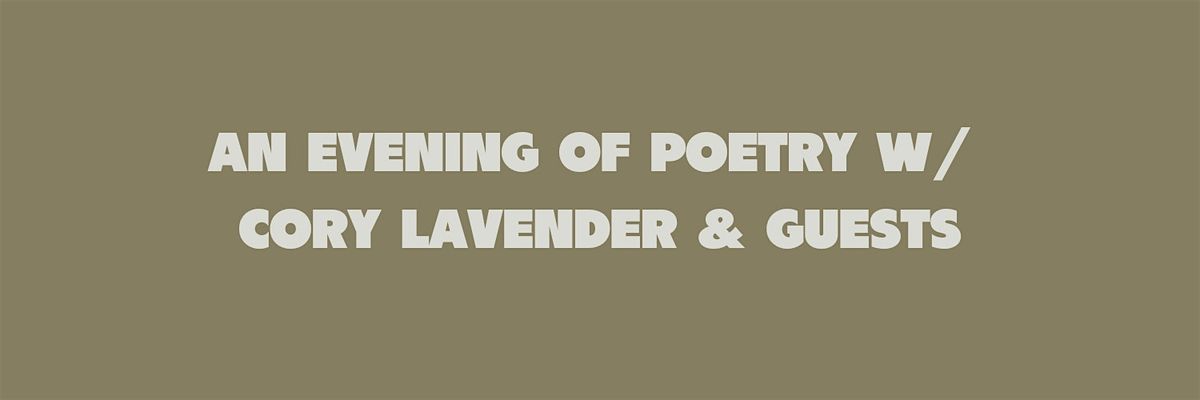 An Evening of Poetry with Cory Lavender and Guests \u2728