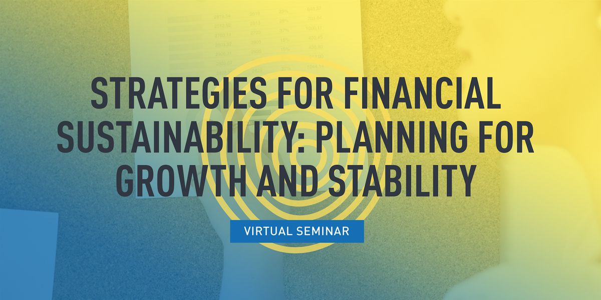 Strategies for Financial Sustainability: Planning for Growth and Stability