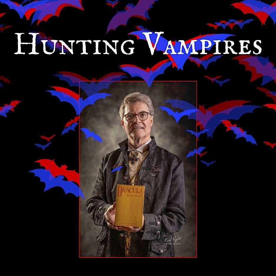 'Hunting Vampires' with Dacre Stoker,  great-grand nephew of Bram Stoker!