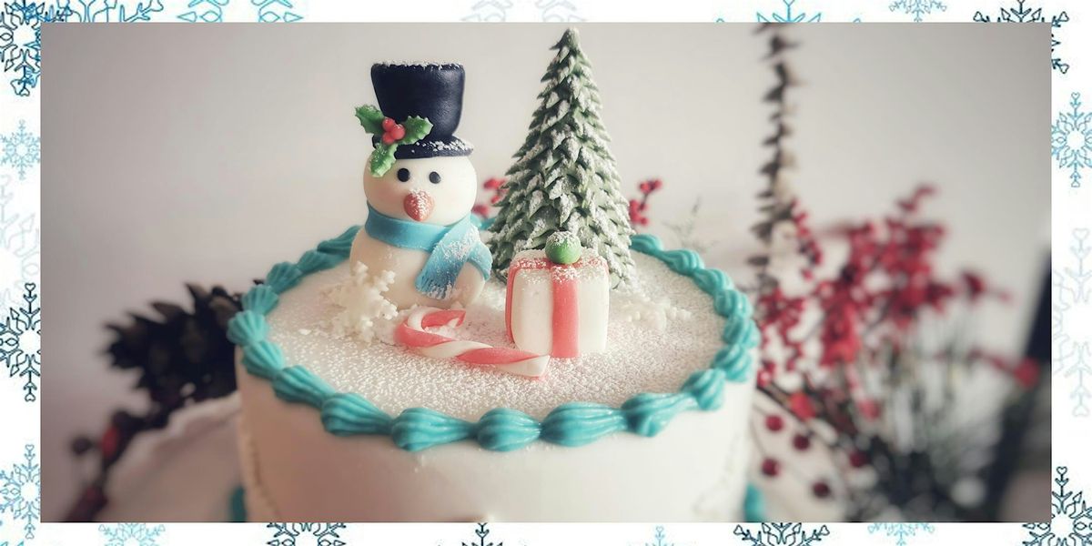 Holiday Cake Decorating: "Frosty's Wonderland"