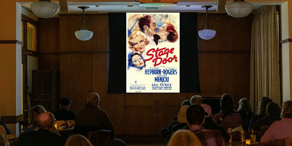 Movies at Mechanics' Presents: Stage Door (1937)
