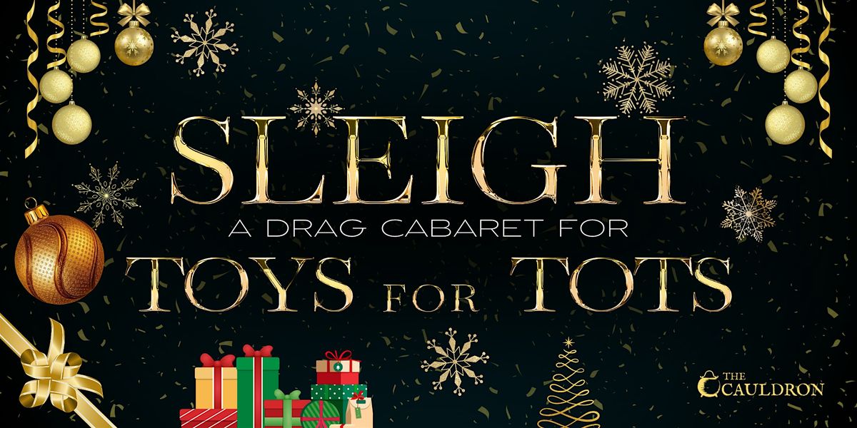 SLEIGH, A Miracle on Locust St! A Toys for Tots Drag Show Takeover!