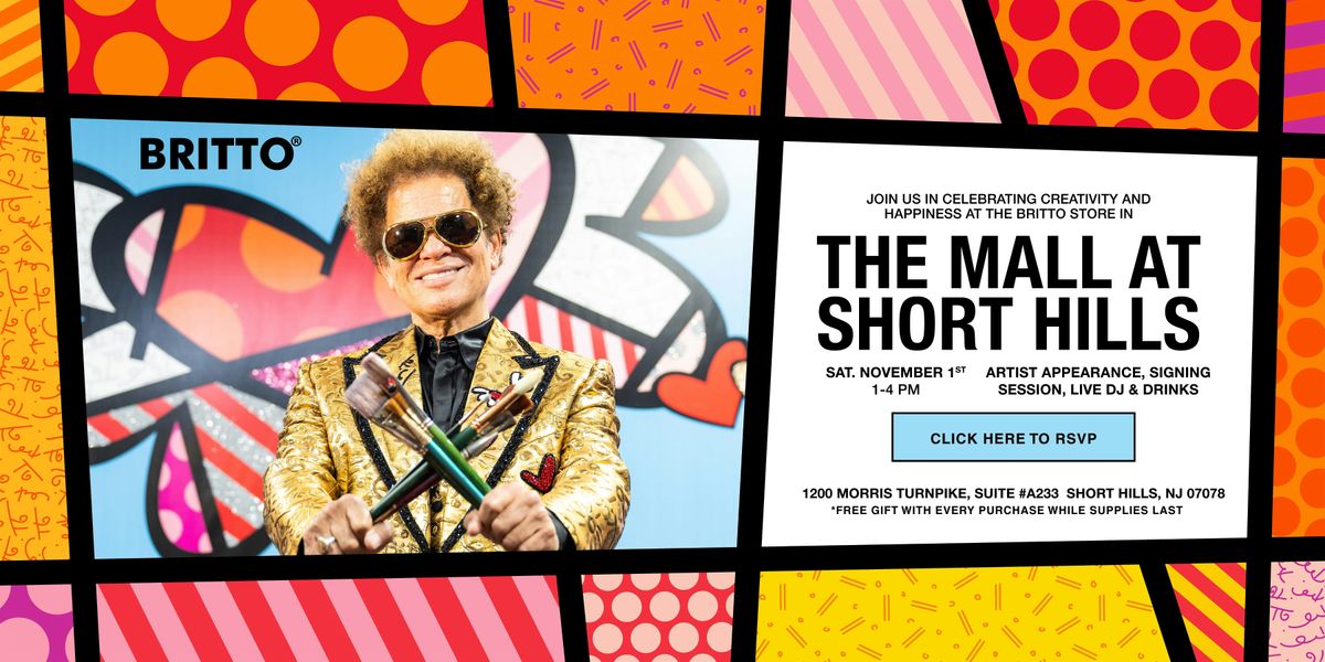 BRITTO  - ARTIST APPEARANCE - NEW JERSEY  - THE MALL AT SHORT HILLS