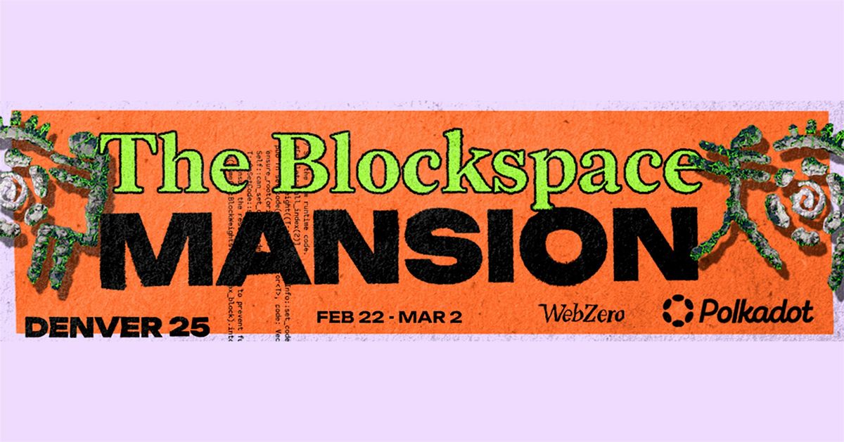 Lost Tribes: The Blockspace Mansion with Polkadot