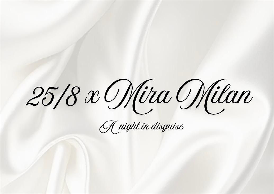 25\/8 x Mira Milan - Masquerade ball