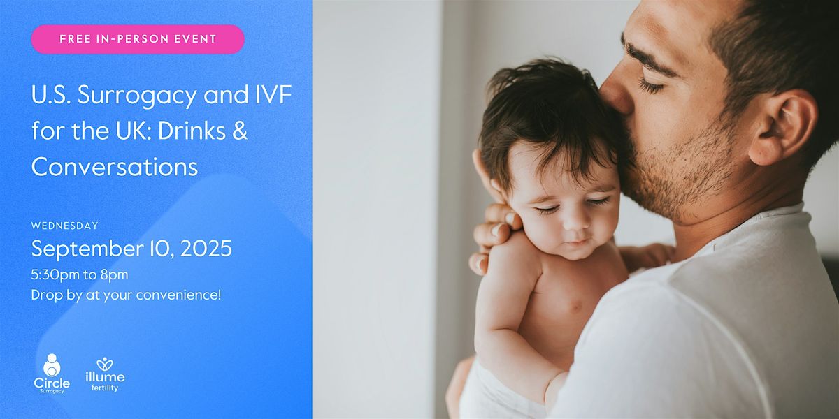 U.S. Surrogacy and IVF for the UK: Drinks and Conversations