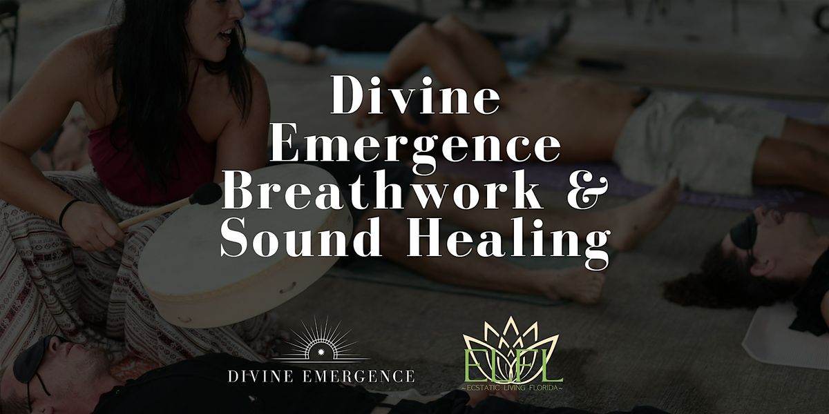 Divine Emergence Breathwork and Sound Healing