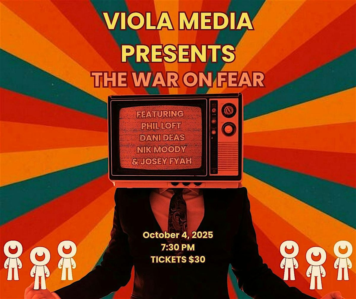 Viola Media Presents: The War On Fear
