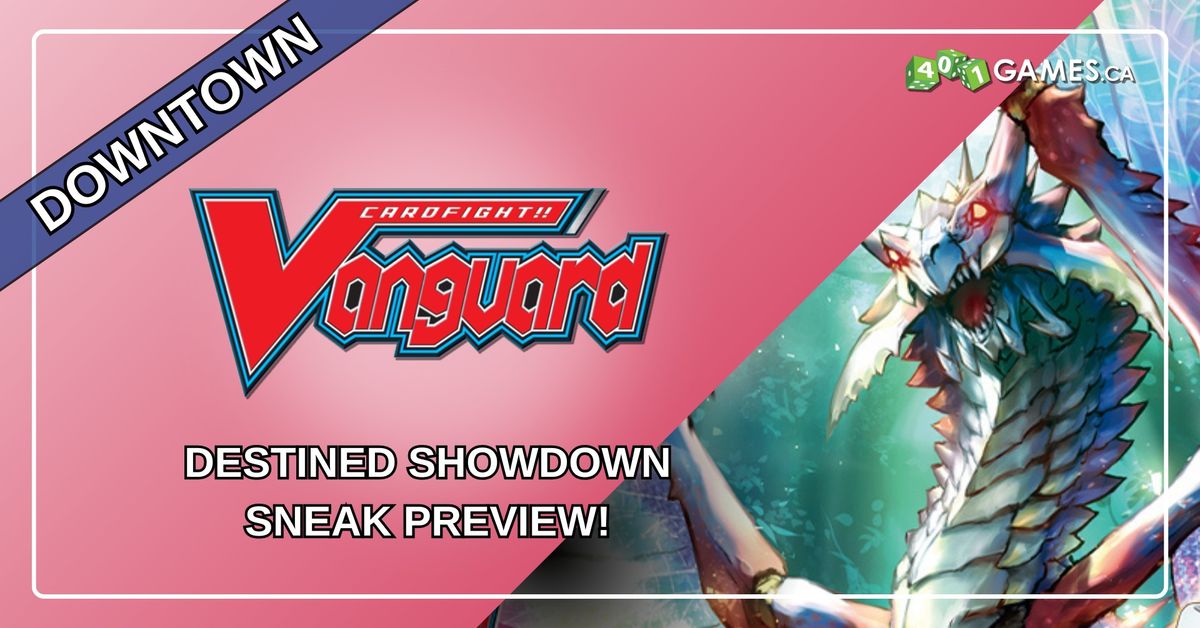 Downtown - Cardfight!! Vanguard: Destined Showdown Sneak Preview! - Saturday Event