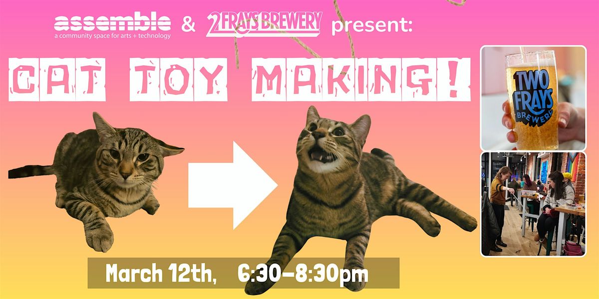 Assemble @ Two Frays Brewery: CAT TOY MAKING