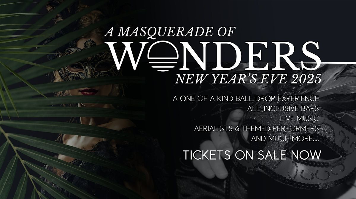 MASQUERADE OF WONDERS New Year\u2019s Eve 2025 Celebration