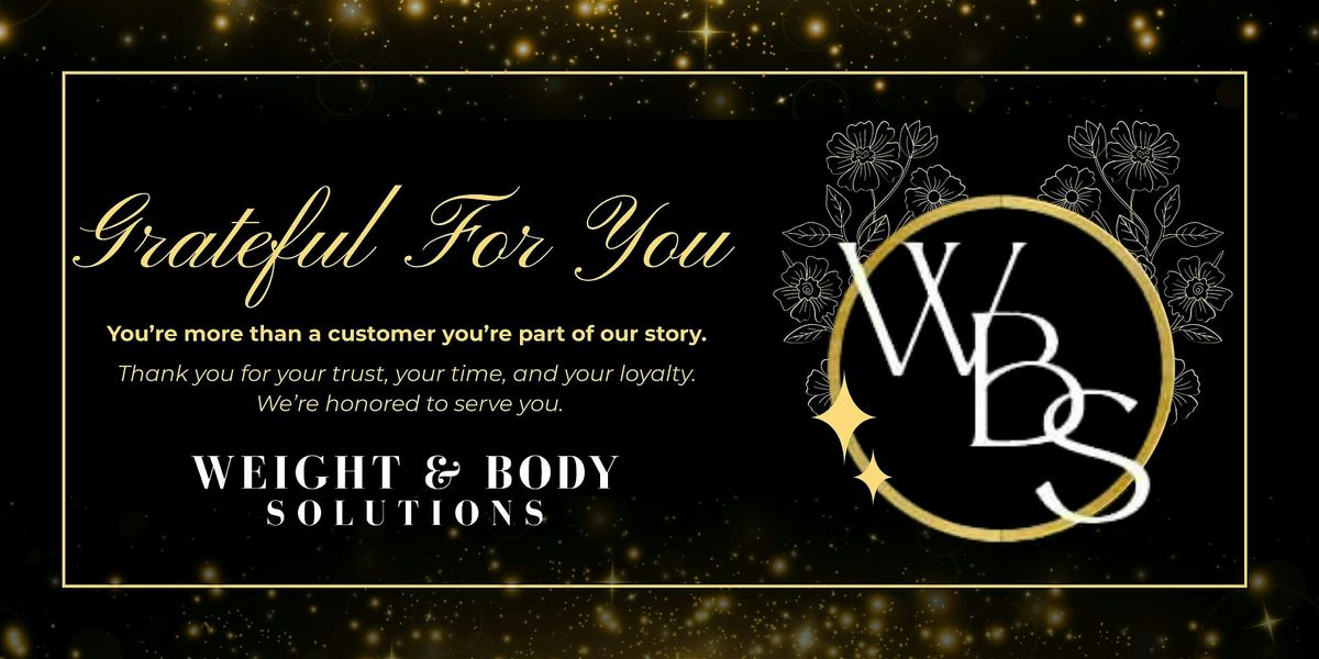 Weight and Body Solutions: Customer Appreciation Event