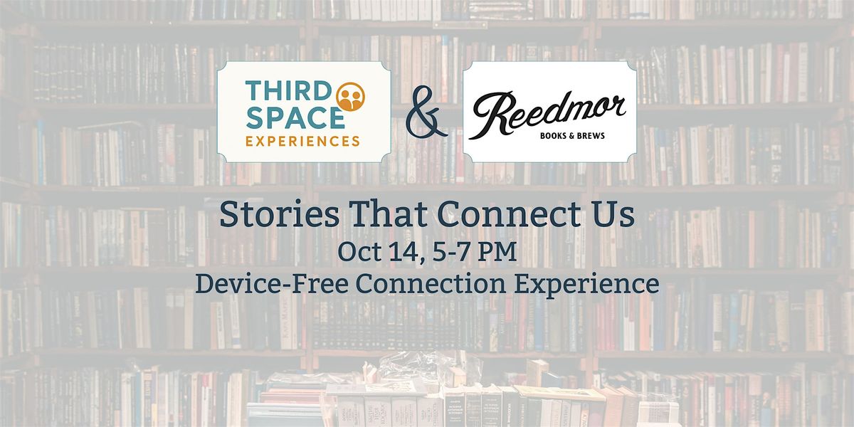Stories That Connect Us: A Third Space Experience at Reedmor