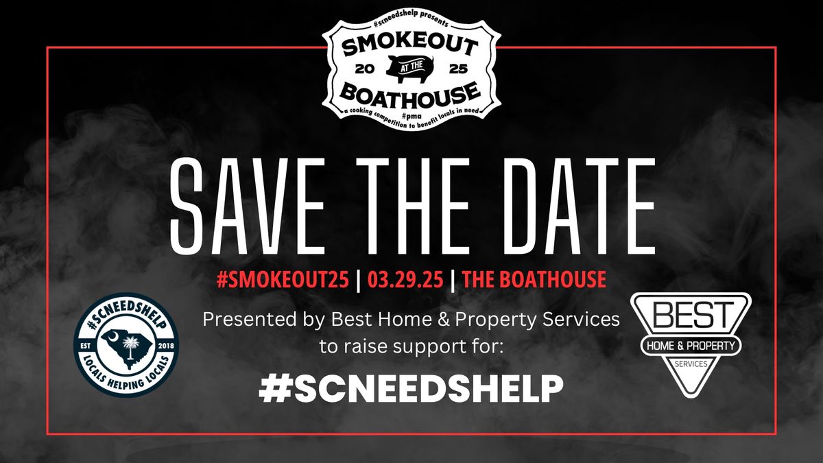 \ud83d\udd25 The Smokeout at The Boathouse Presented by Best Home & Property Services #scneedshelp \ud83d\udd25 