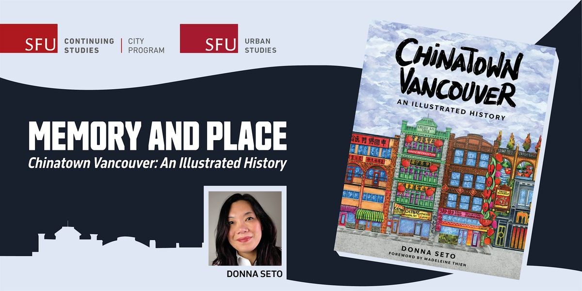 Memory and Place\u2014Chinatown Vancouver: An Illustrated History