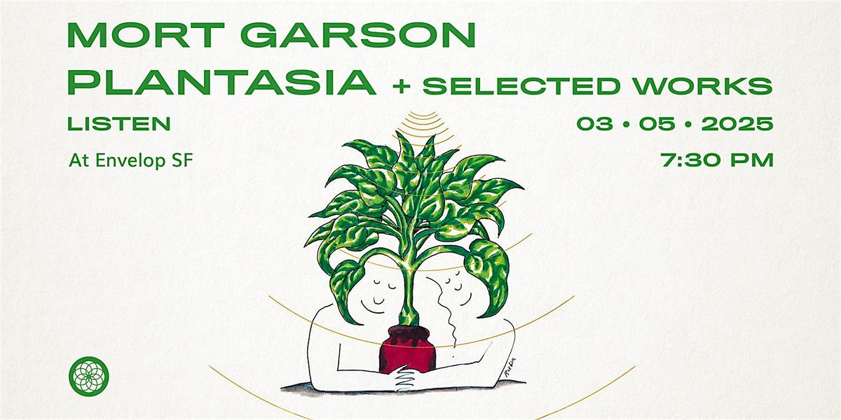 Mort Garson - Plantasia + Selected Works : LISTEN | Envelop SF (7:30)