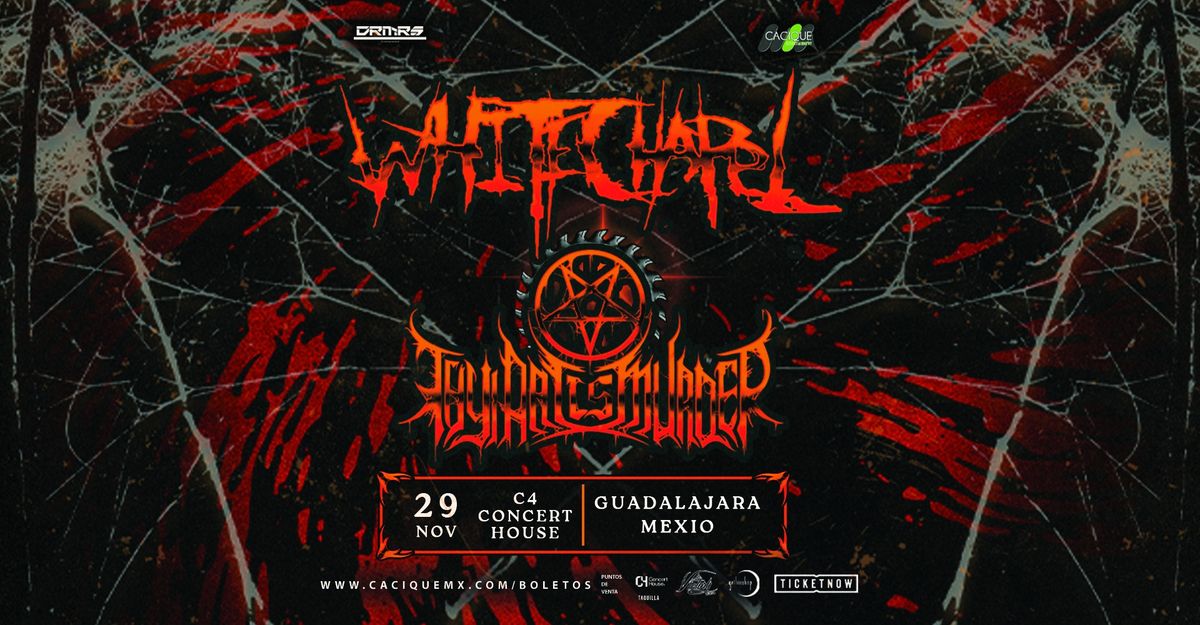 WHITECHAPEL y THY ART IS MURDER en GDL \u2022 29 de Noviembre \u2022 C4 Concert House