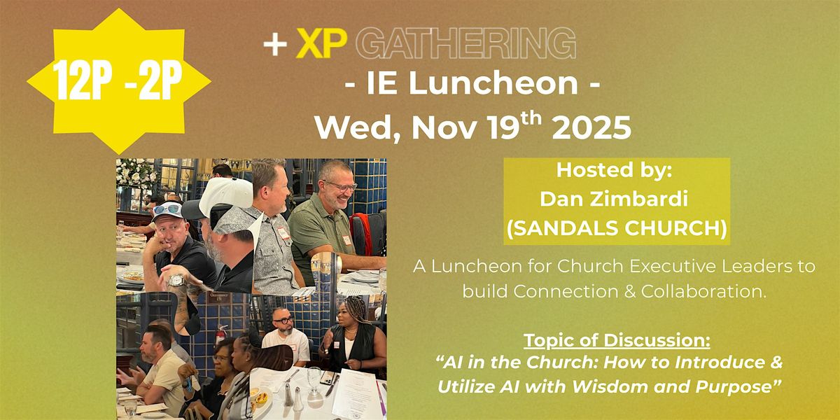 XP Gathering IE Regional Luncheon | AI in the Church