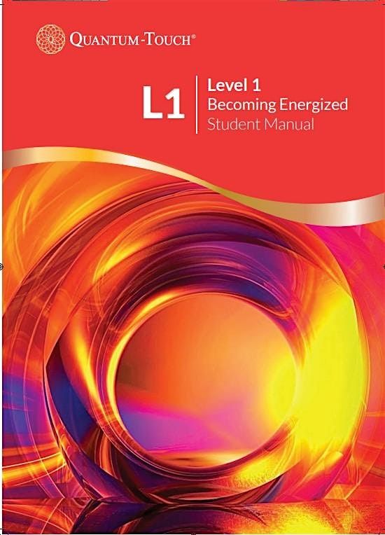 Quantum-Touch Level 1, Becoming Energized!  Modesto, CA and Zoom