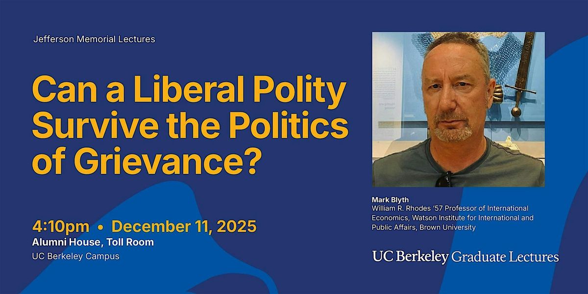 UC Berkeley Jefferson Memorial Lecture with Mark Blyth