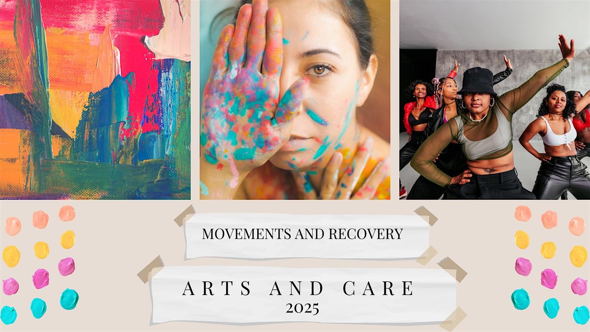 ARTS AND CARE 2025 MOVEMENTS AND RECOVERY