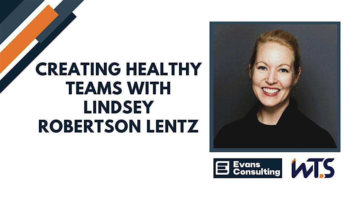 Creating Healthy Teams with Lindsey Robertson Lentz